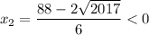 x_2=\dfrac{88-2\sqrt{2017}}{6}