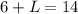 6+L=14