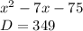 x^2-7x-75 \\ D=349