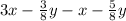 3x-\frac{3}{8}y-x-\frac{5}{8}y