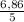 \frac{6,86}{5}