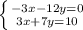 \left \{ {{-3x-12y=0} \atop {3x+7y=10}} \right.