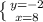 \left \{ {{y=-2} \atop {x=8}} \right.