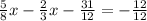 \frac{5}{8}x-\frac{2}{3}x-\frac{31}{12}=-\frac{12}{12}