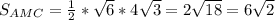 S_{AMC}= \frac{1}{2}* \sqrt{6} *4 \sqrt{3} =2 \sqrt{18}=6 \sqrt{2}