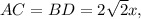 AC=BD=2 \sqrt{2} x,