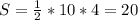 S=\frac{1}{2}*10*4=20