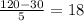 \frac{120-30}{5}=18