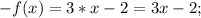 -f(x)=3*x-2=3x-2;