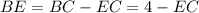 BE = BC - EC = 4 - EC