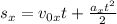 s_x = v_{0x}t + \frac{a_xt^2}{2}