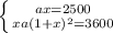 \left \{ {{ax=2500} \atop {xa(1+x)^2=3600}} \right.