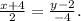 \frac{x+4}{2}= \frac{y-2}{-4} .