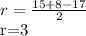 r= \frac{15+8-17}{2} &#10;&#10;r=3