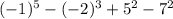 (-1)^{5} - (-2)^{3} + 5^{2} - 7^{2} &#10;