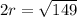 2r= \sqrt{149}