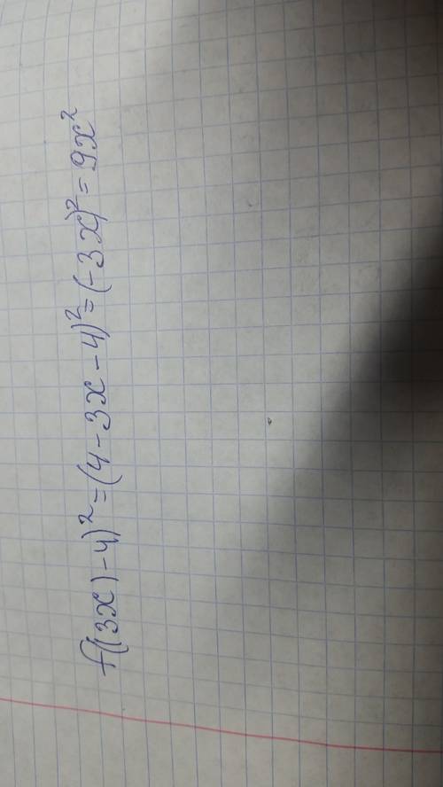 Дана функция y=f(x),где f(x)=4-x.запишите: а)(f(3x)-4)^2