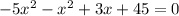 - 5x^{2} - x^{2} +3x+45=0