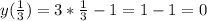 y(\frac{1}{3})=3*\frac{1}{3}-1=1-1=0