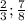 \frac{2}{3} ;\frac{7}{8}