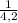 \frac{1}{4,2}