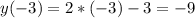 y(-3)=2*(-3)-3=-9