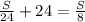 \frac{S}{24} +24= \frac{S}{8}