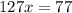 127x=77