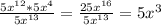 \frac{5x^{12}*5x^{4}}{5x^{13}} = \frac{25x^{16}}{5x^{13}}= 5x^{3}