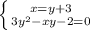 \left \{ {{x=y+3} \atop {3y^2-xy-2=0}} \right.