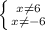 \left \{ x \neq 6} \atop {x \neq -6} \right.