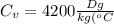 C_v=4200 \frac{Dg}{kg(^oC}