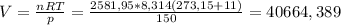 V= \frac{nRT}{p} = \frac{2581,95*8,314(273,15+11)}{150} =40664,389&#10;