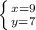 \left \{ {{x=9} \atop {y=7}} \right.