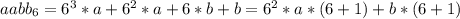 aabb_{6} = 6^{3} * a + 6^{2} * a + 6 * b + b = 6^{2} * a * (6 + 1) + b * (6 + 1)