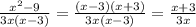 \frac{x^2-9}{3x(x-3)}= \frac{(x-3)(x+3)}{3x(x-3)} = \frac{x+3}{3x}