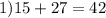 1)15+27=42