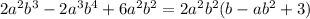 2a^2b^3-2a^3b^4+6a^2b^2=2a^2b^2(b-ab^2+3)