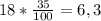 18*\frac{35}{100}=6,3