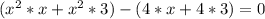 (x^2*x+x^2*3)-(4*x+4*3)=0