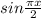 sin\frac{\pi x}{2}