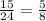 \frac{15}{24}= \frac{5}{8}