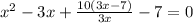 x^{2} -3x + \frac{10(3x-7)}{3x} - 7 = 0