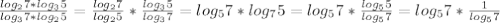 \frac{ log_{2}7* log_{3} 5 }{ log_{3} 7* log_{2}5 } = \frac{ log_{2}7 }{ log_{2}5 } * \frac{ log_{3}5 }{ log_{3}7 } = log_{5}7* log_{7}5= log_{5} 7* \frac{ log_{5}5 }{ log_{5}7 } = log_{5}7* \frac{1}{ log_{5} 7}