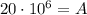 20\cdot 10^6=A