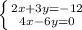 \left \{ {{2x+3y=-12} \atop {4x-6y=0}} \right.
