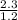 \frac{2.3}{1.2}