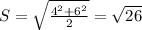 S=\sqrt{\frac{4^2+6^2}{2}}=\sqrt{26}