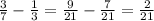 \frac{3}{7} - \frac{1}{3} = \frac{9}{21} - \frac{7}{21} = \frac{2}{21} \\