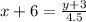 x+6 = \frac{y+3}{4.5}